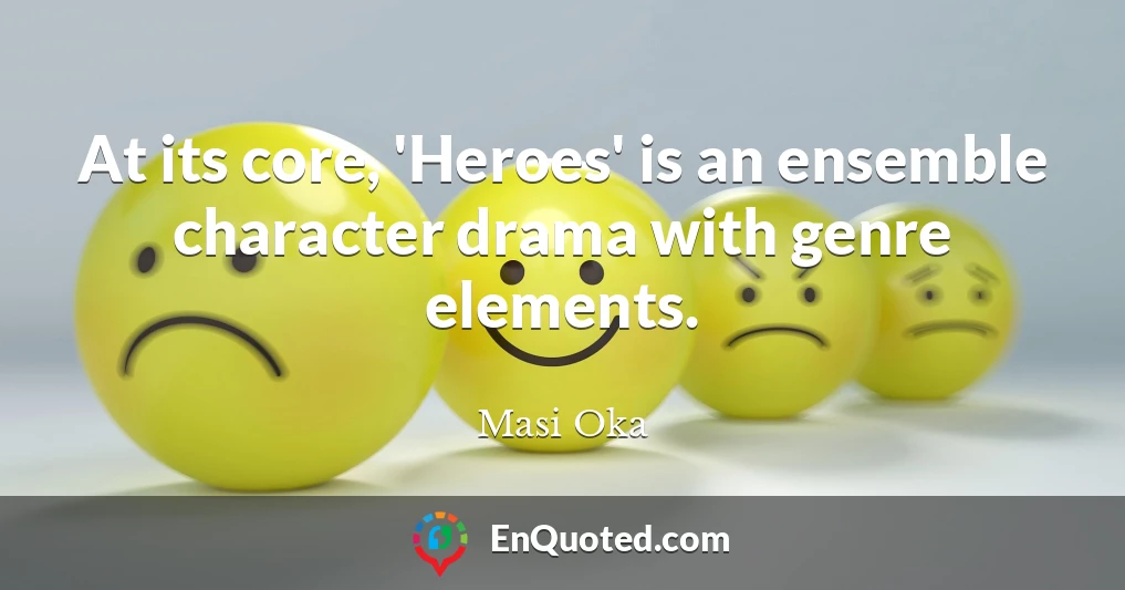 At its core, 'Heroes' is an ensemble character drama with genre elements.