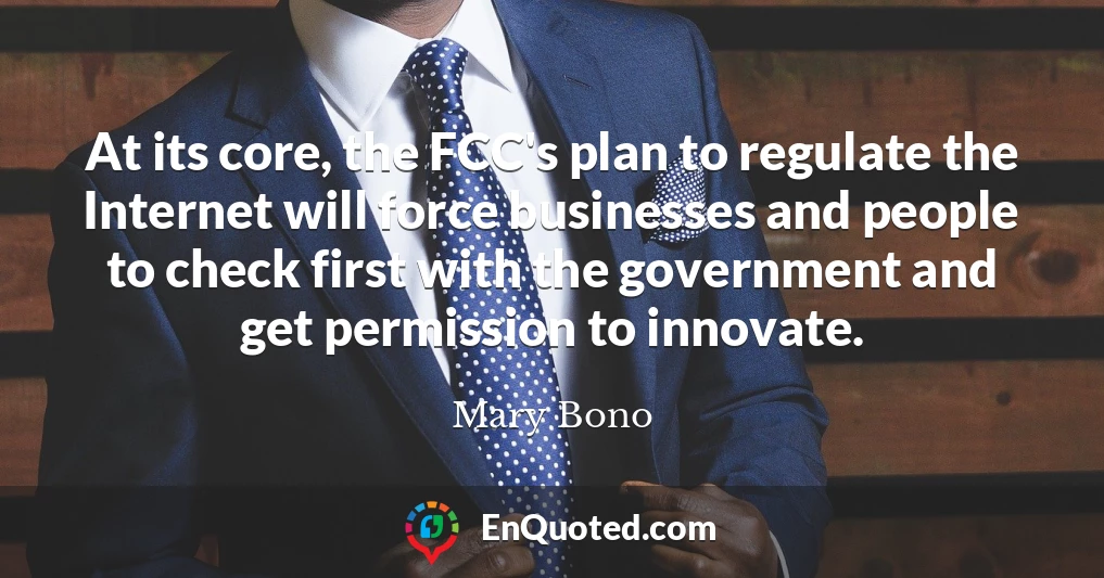 At its core, the FCC's plan to regulate the Internet will force businesses and people to check first with the government and get permission to innovate.