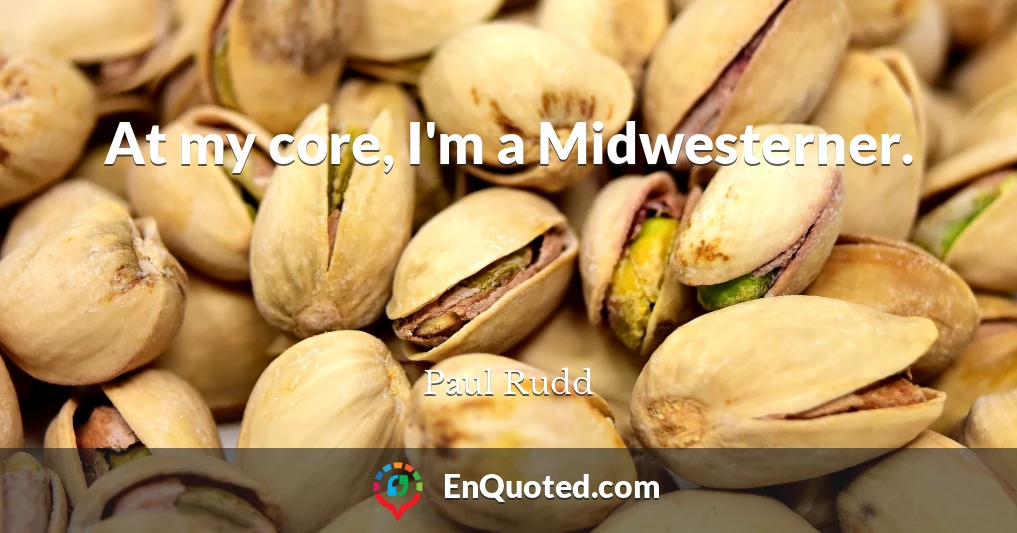 At my core, I'm a Midwesterner.