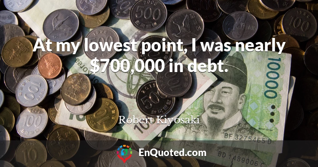 At my lowest point, I was nearly $700,000 in debt.