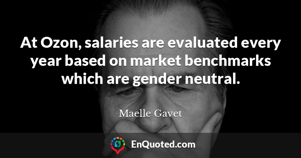 At Ozon, salaries are evaluated every year based on market benchmarks which are gender neutral.