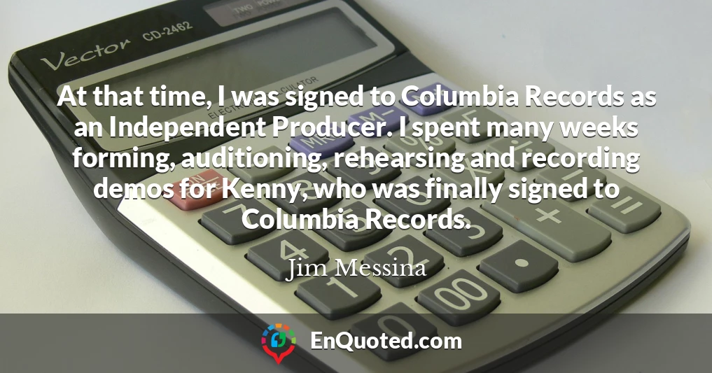At that time, I was signed to Columbia Records as an Independent Producer. I spent many weeks forming, auditioning, rehearsing and recording demos for Kenny, who was finally signed to Columbia Records.