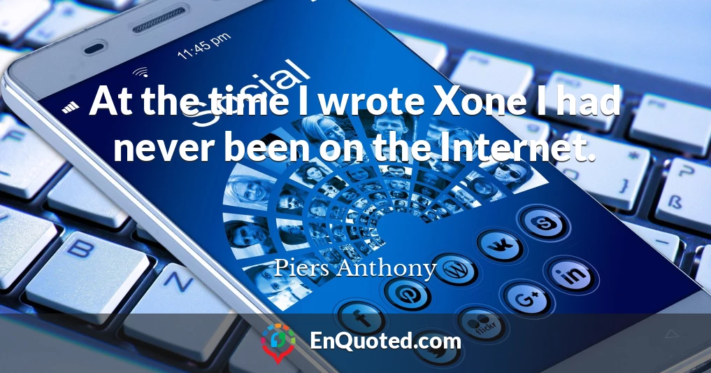 At the time I wrote Xone I had never been on the Internet.