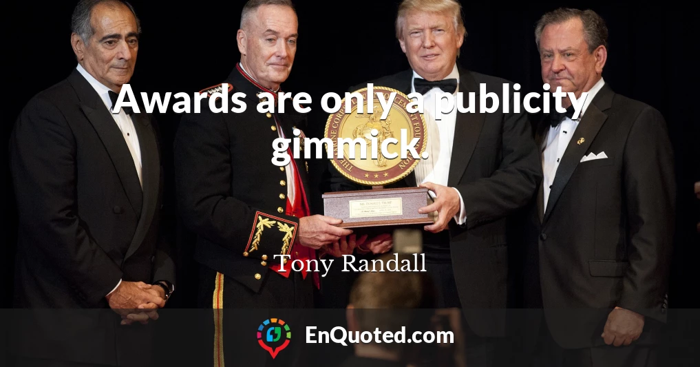 Awards are only a publicity gimmick.