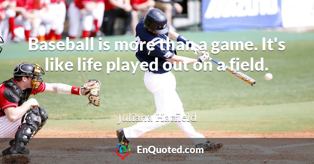 Baseball is more than a game. It's like life played out on a field.