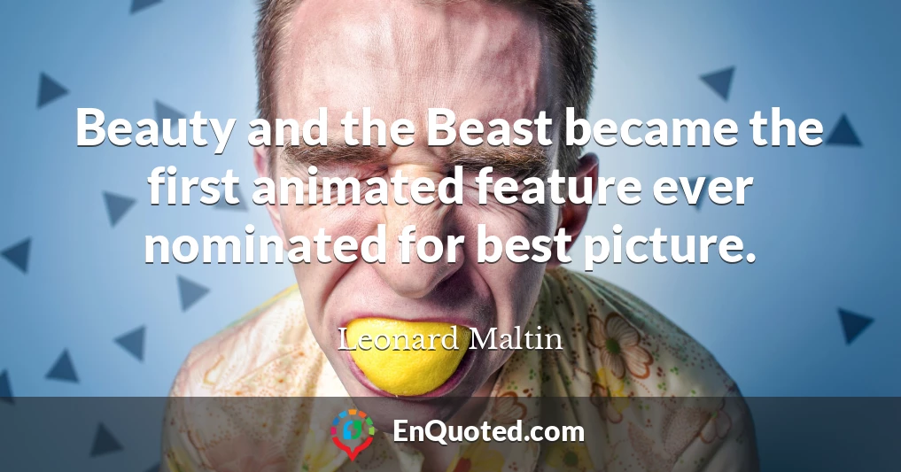 Beauty and the Beast became the first animated feature ever nominated for best picture.
