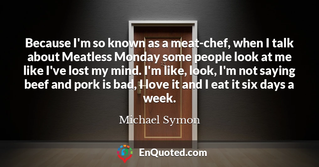 Because I'm so known as a meat-chef, when I talk about Meatless Monday some people look at me like I've lost my mind. I'm like, look, I'm not saying beef and pork is bad, I love it and I eat it six days a week.