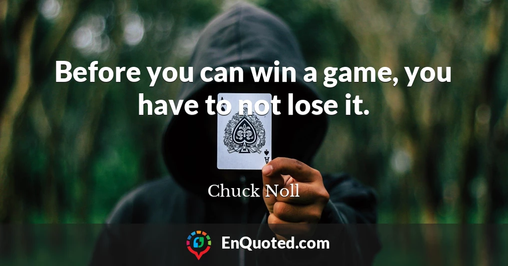 Before you can win a game, you have to not lose it.
