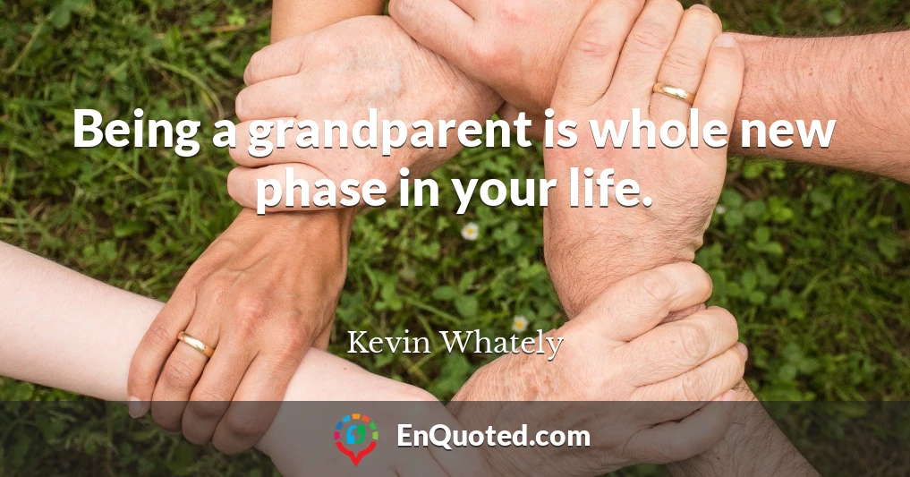 Being a grandparent is whole new phase in your life.