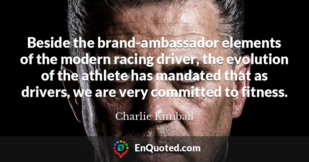 Beside the brand-ambassador elements of the modern racing driver, the evolution of the athlete has mandated that as drivers, we are very committed to fitness.