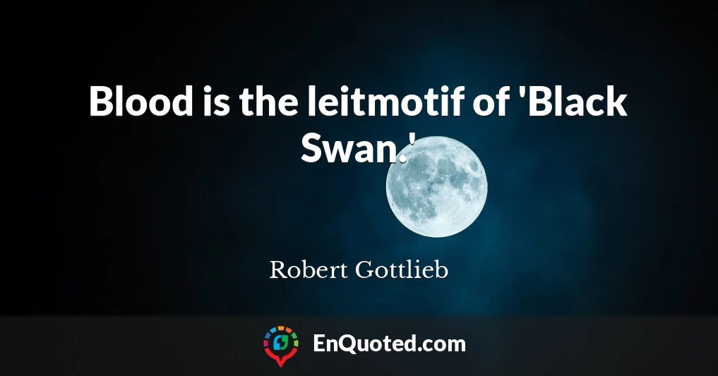 Blood is the leitmotif of 'Black Swan.'