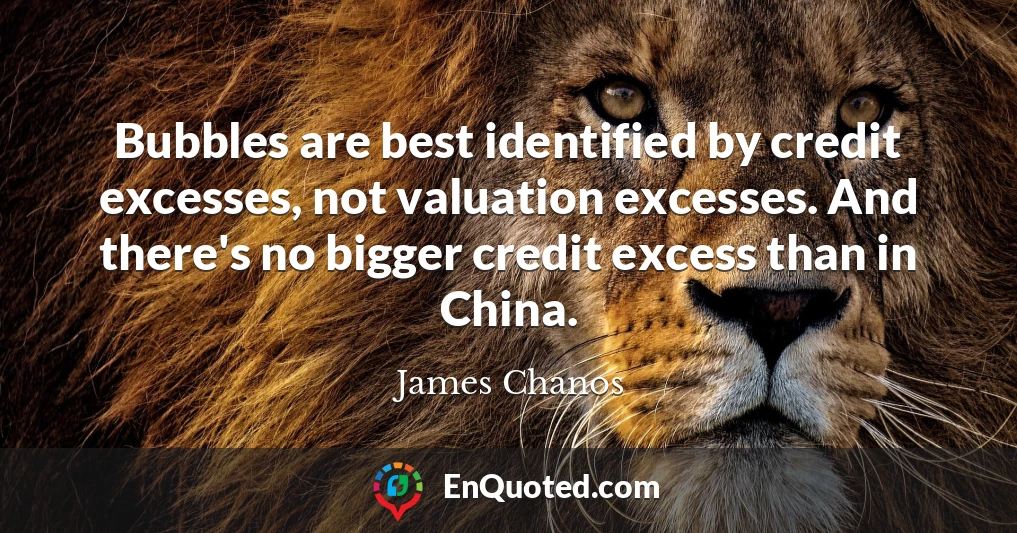 Bubbles are best identified by credit excesses, not valuation excesses. And there's no bigger credit excess than in China.