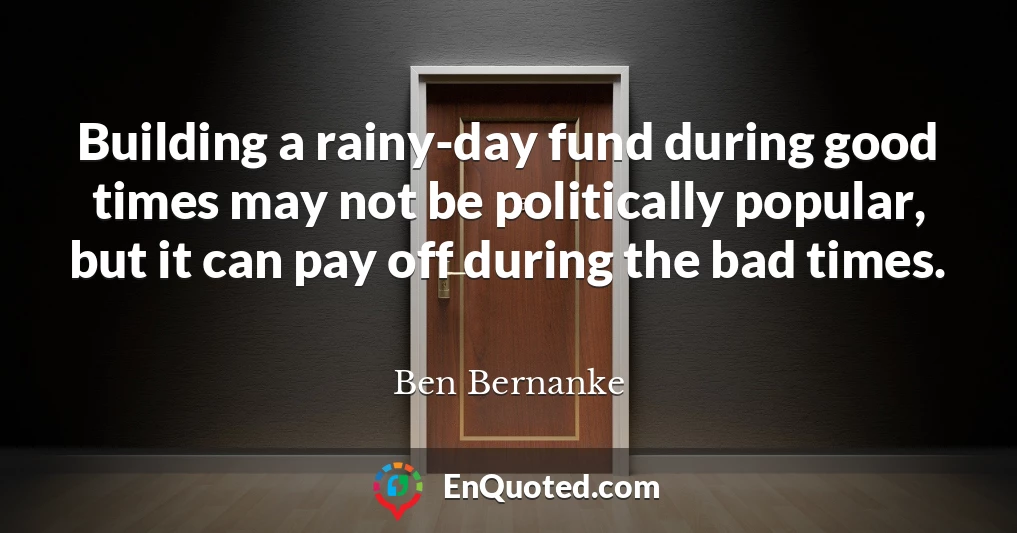 Building a rainy-day fund during good times may not be politically popular, but it can pay off during the bad times.