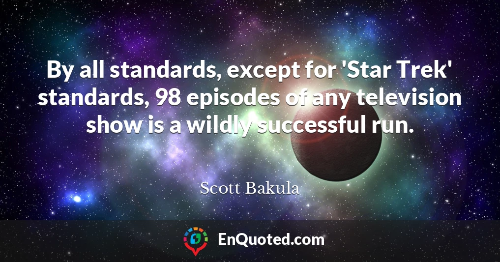 By all standards, except for 'Star Trek' standards, 98 episodes of any television show is a wildly successful run.