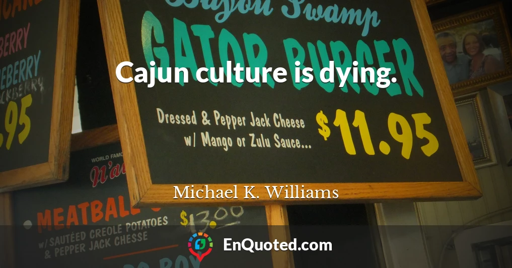 Cajun culture is dying.