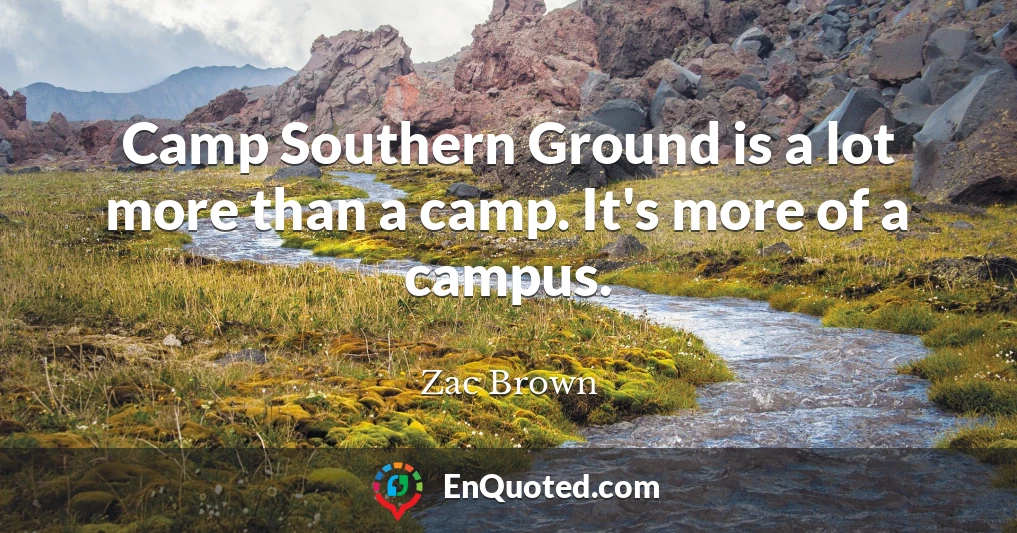Camp Southern Ground is a lot more than a camp. It's more of a campus.