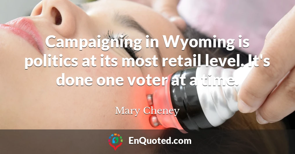 Campaigning in Wyoming is politics at its most retail level. It's done one voter at a time.