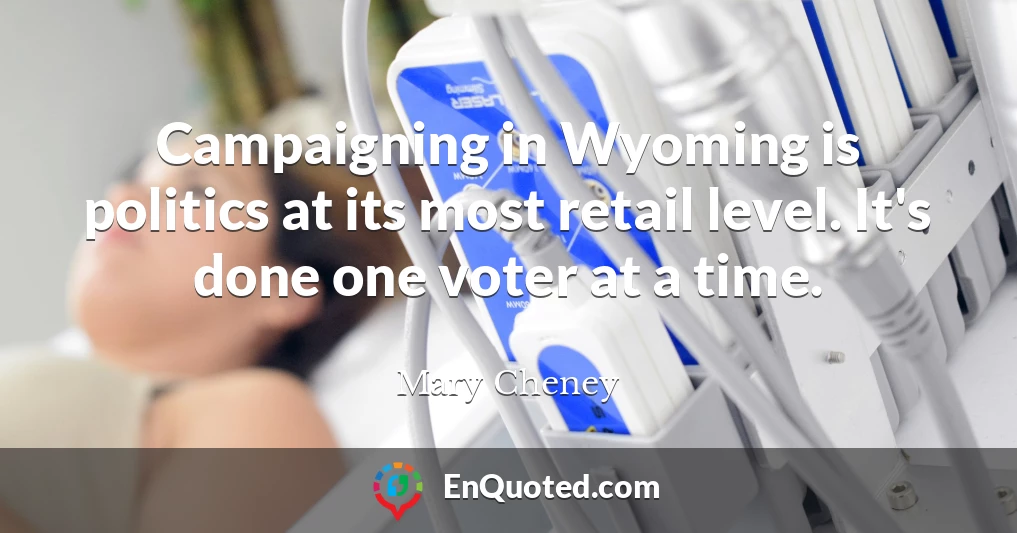 Campaigning in Wyoming is politics at its most retail level. It's done one voter at a time.