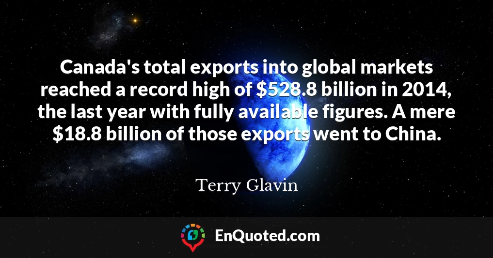 Canada's total exports into global markets reached a record high of $528.8 billion in 2014, the last year with fully available figures. A mere $18.8 billion of those exports went to China.