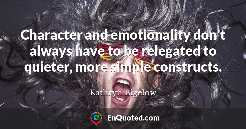 Character and emotionality don't always have to be relegated to quieter, more simple constructs.