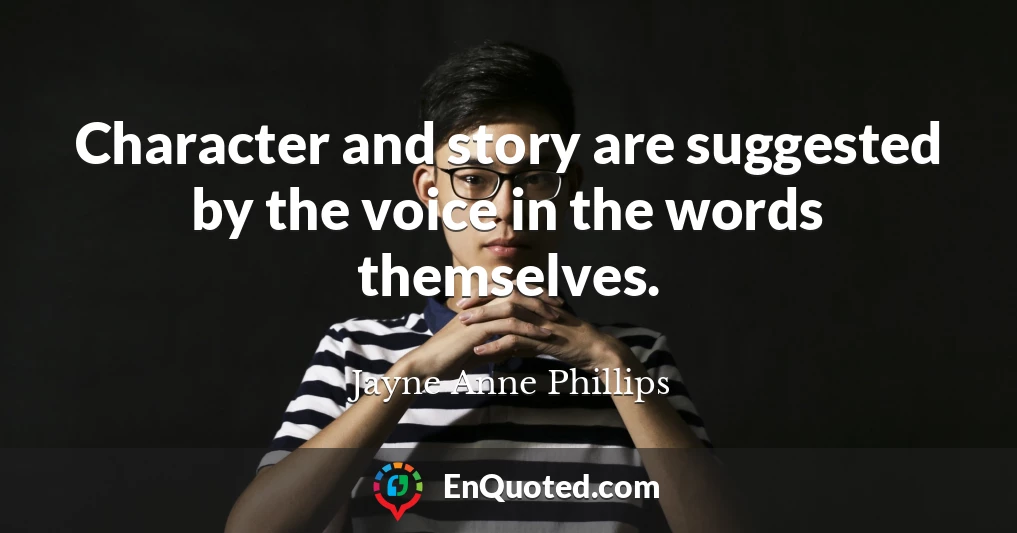 Character and story are suggested by the voice in the words themselves.