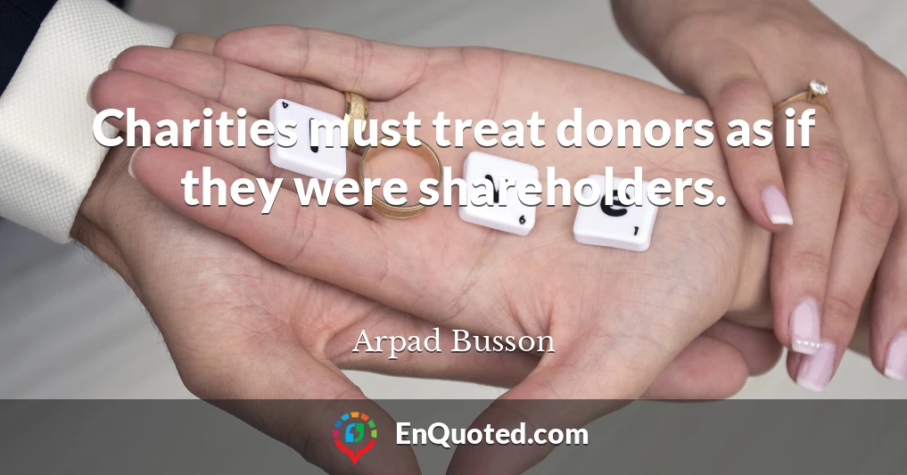 Charities must treat donors as if they were shareholders.