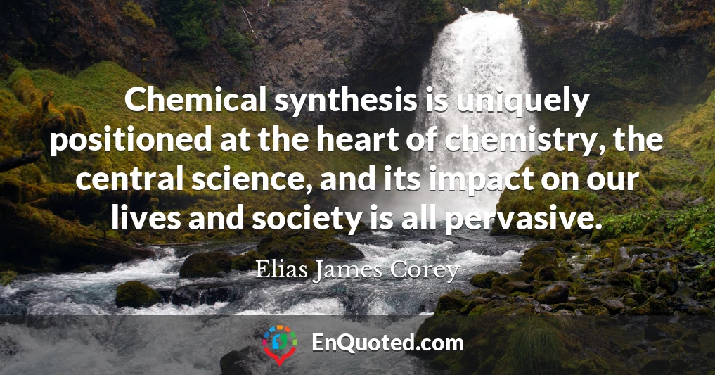 Chemical synthesis is uniquely positioned at the heart of chemistry, the central science, and its impact on our lives and society is all pervasive.