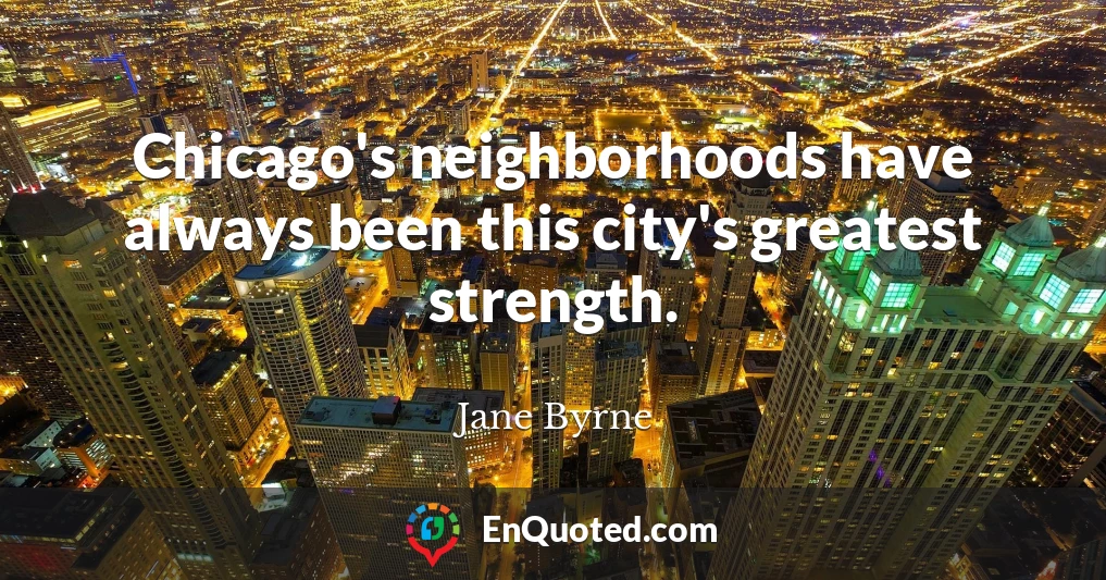 Chicago's neighborhoods have always been this city's greatest strength.