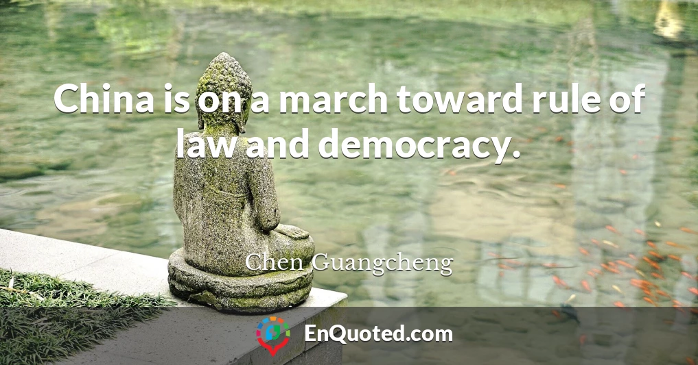China is on a march toward rule of law and democracy.