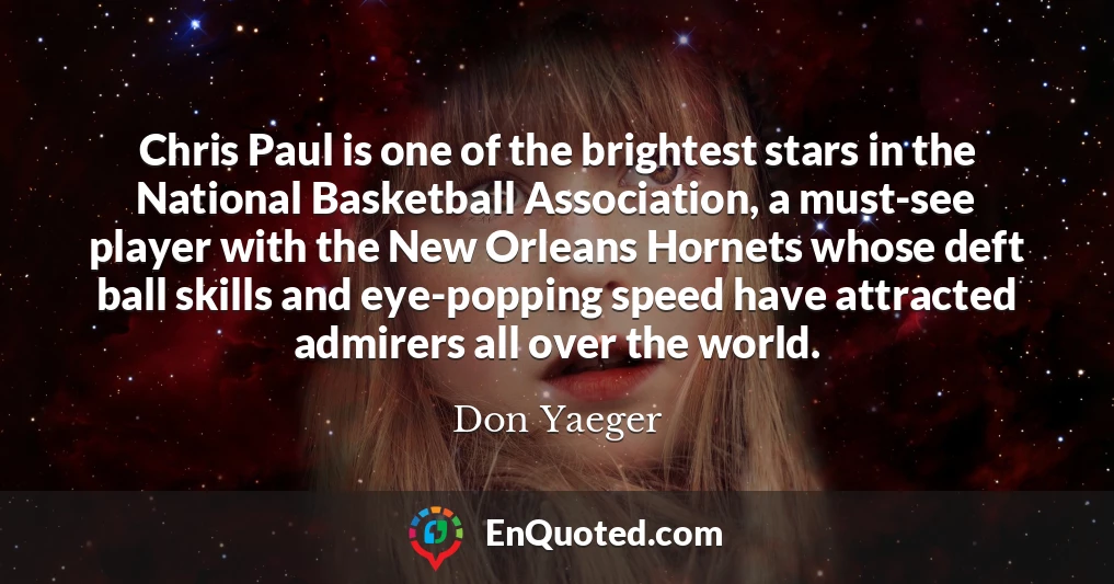 Chris Paul is one of the brightest stars in the National Basketball Association, a must-see player with the New Orleans Hornets whose deft ball skills and eye-popping speed have attracted admirers all over the world.