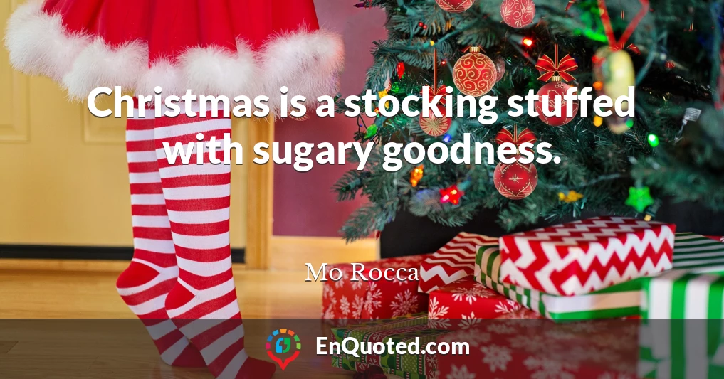 Christmas is a stocking stuffed with sugary goodness.