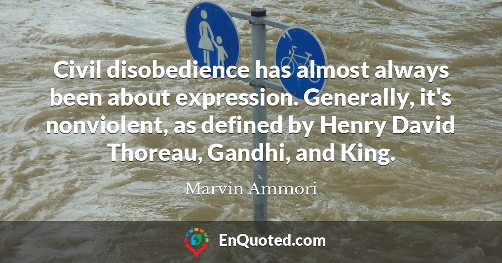 Civil disobedience has almost always been about expression. Generally, it's nonviolent, as defined by Henry David Thoreau, Gandhi, and King.
