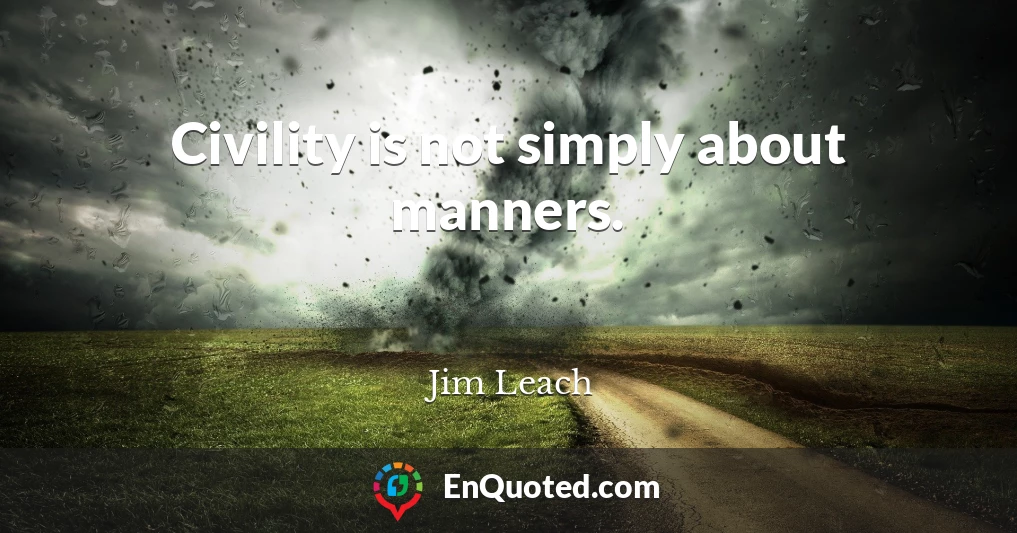 Civility is not simply about manners.