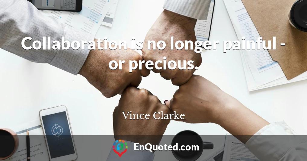 Collaboration is no longer painful - or precious.