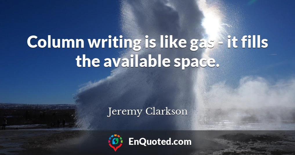 Column writing is like gas - it fills the available space.