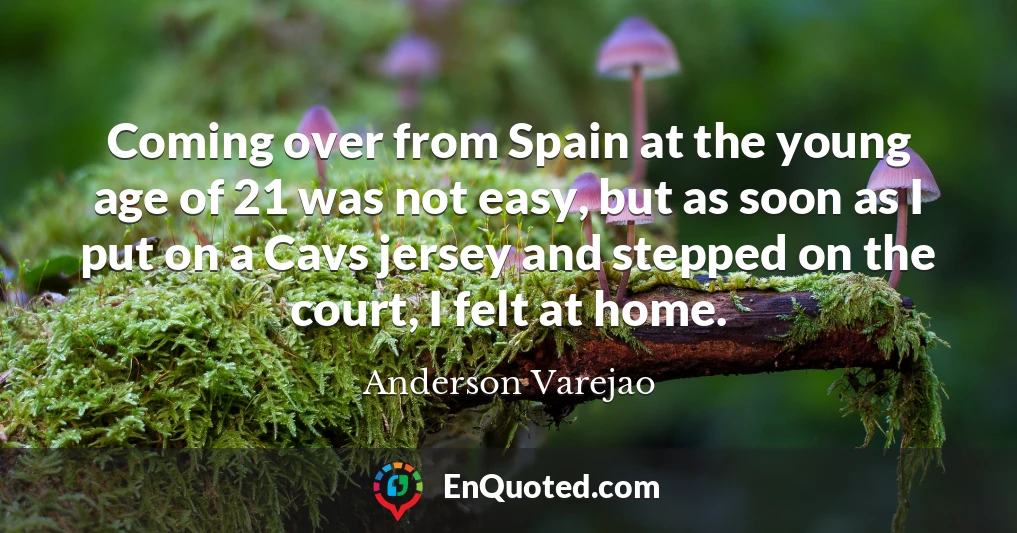 Coming over from Spain at the young age of 21 was not easy, but as soon as I put on a Cavs jersey and stepped on the court, I felt at home.