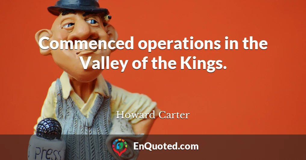 Commenced operations in the Valley of the Kings.