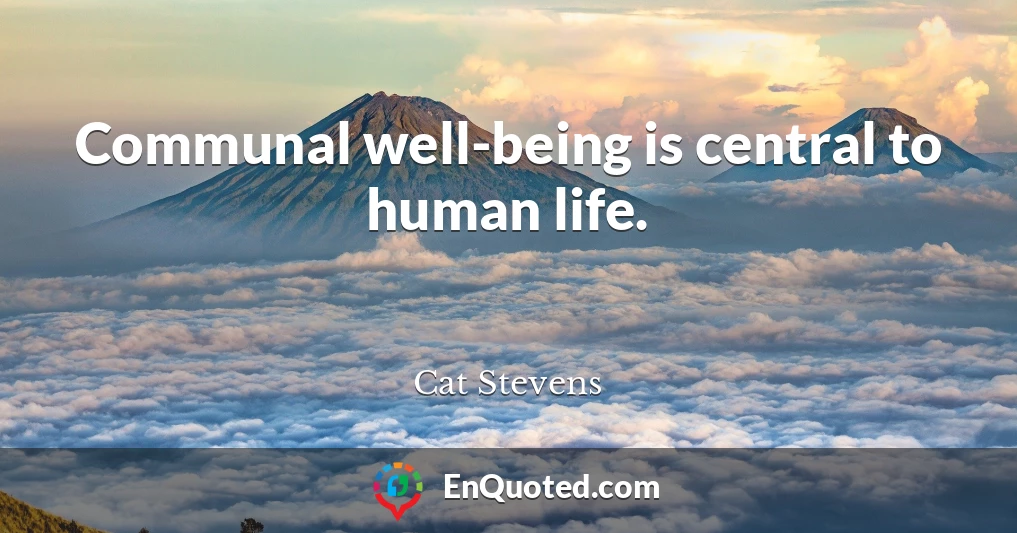 Communal well-being is central to human life.