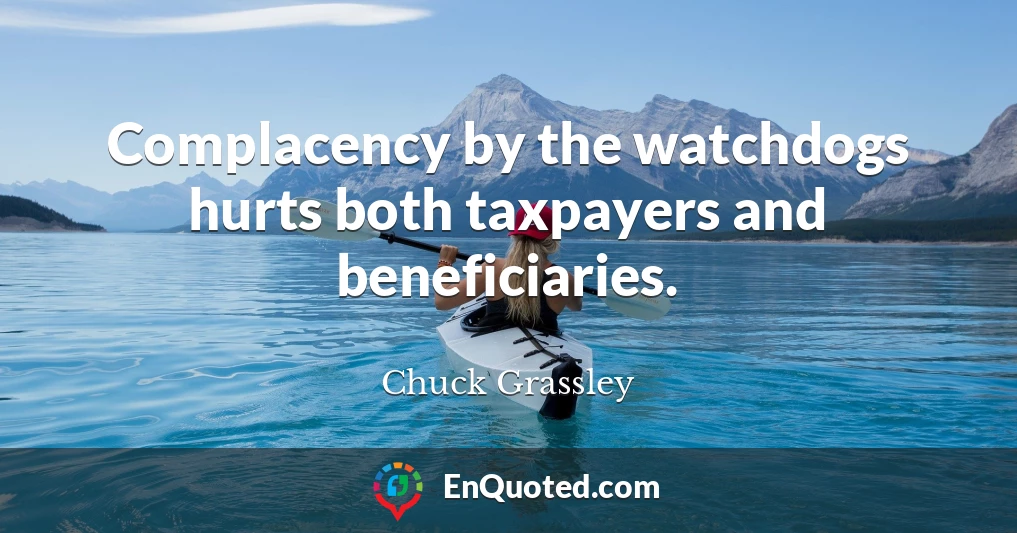 Complacency by the watchdogs hurts both taxpayers and beneficiaries.