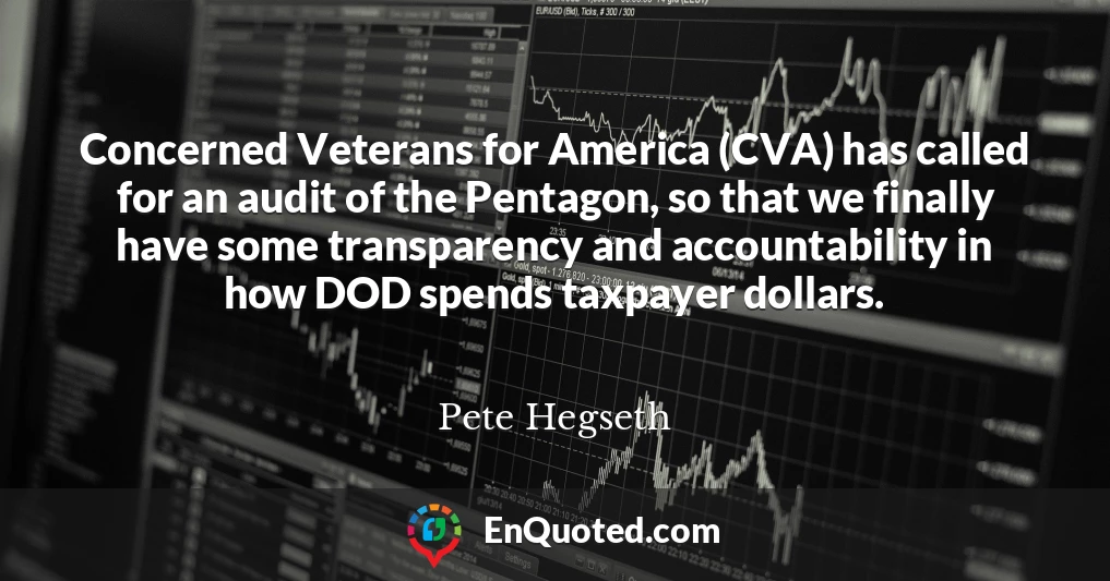 Concerned Veterans for America (CVA) has called for an audit of the Pentagon, so that we finally have some transparency and accountability in how DOD spends taxpayer dollars.