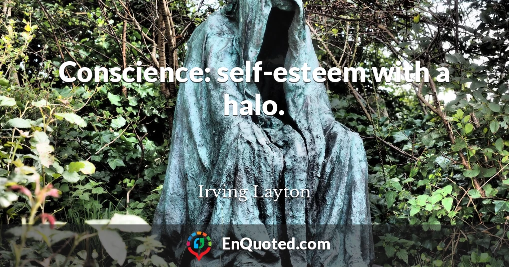Conscience: self-esteem with a halo.
