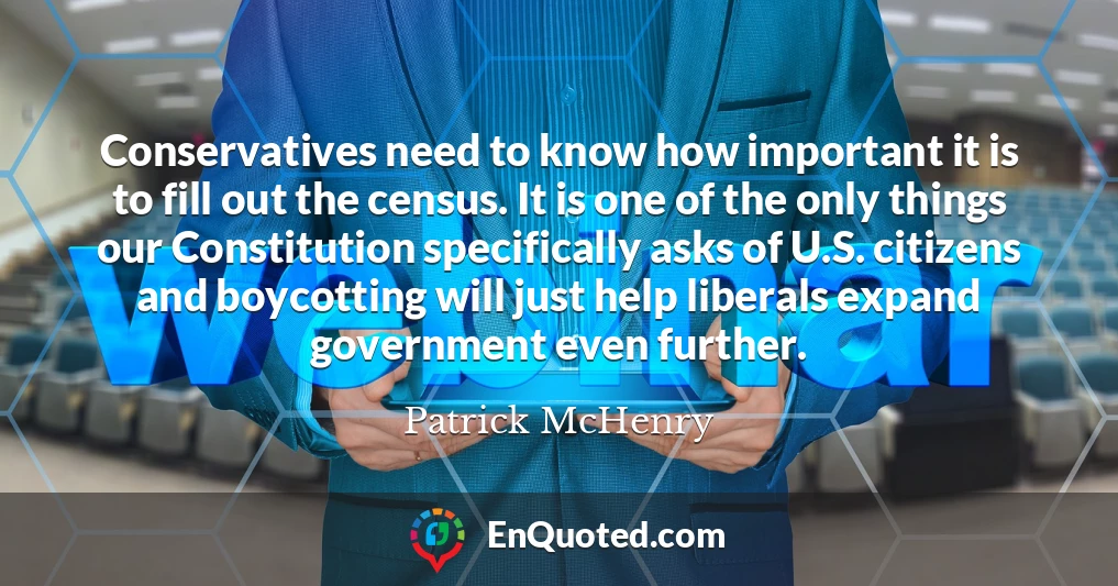 Conservatives need to know how important it is to fill out the census. It is one of the only things our Constitution specifically asks of U.S. citizens and boycotting will just help liberals expand government even further.