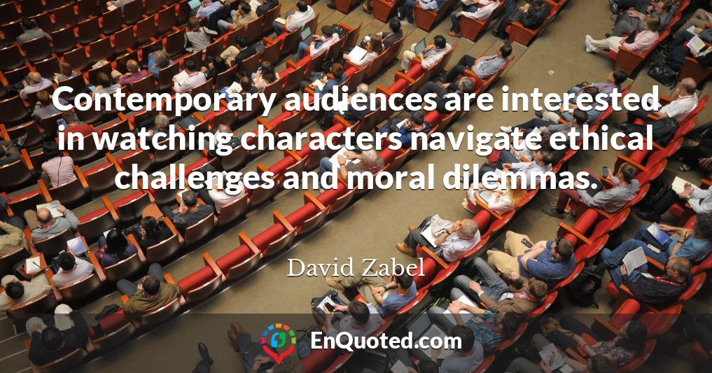 Contemporary audiences are interested in watching characters navigate ethical challenges and moral dilemmas.