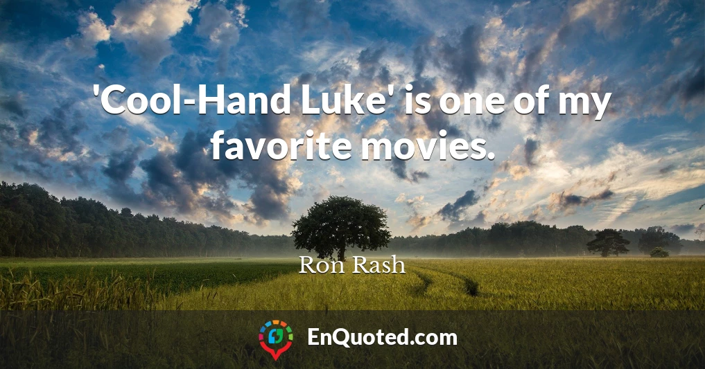 'Cool-Hand Luke' is one of my favorite movies.