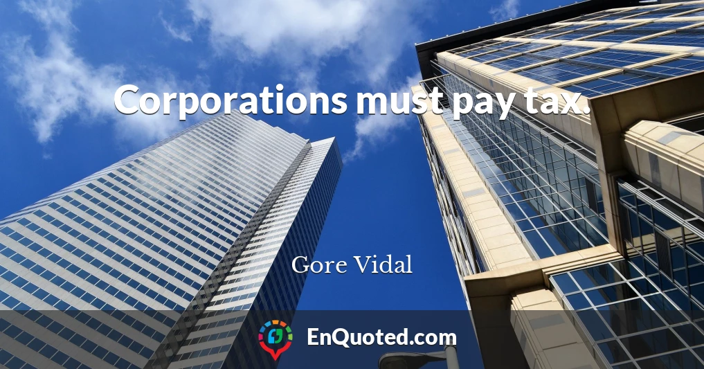 Corporations must pay tax.