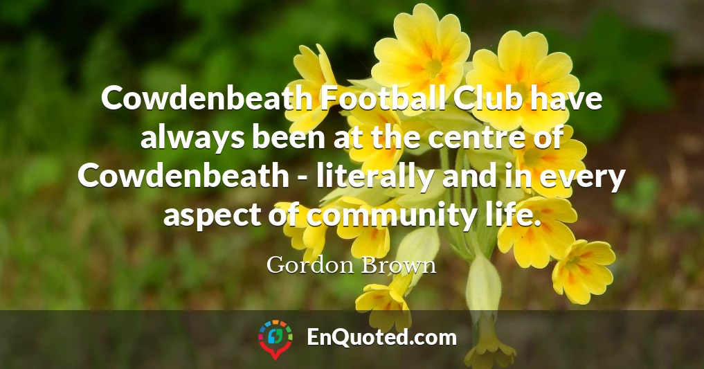 Cowdenbeath Football Club have always been at the centre of Cowdenbeath - literally and in every aspect of community life.