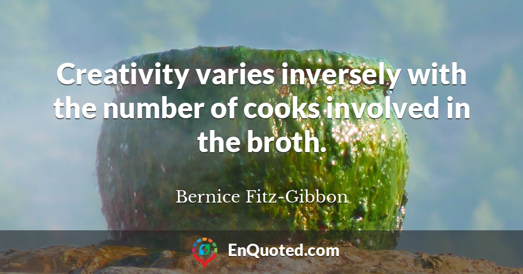 Creativity varies inversely with the number of cooks involved in the broth.
