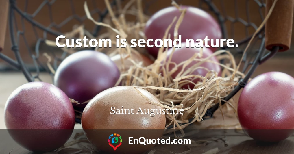 Custom is second nature.