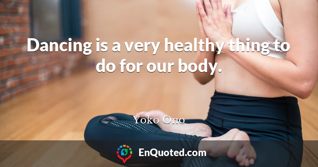Dancing is a very healthy thing to do for our body.