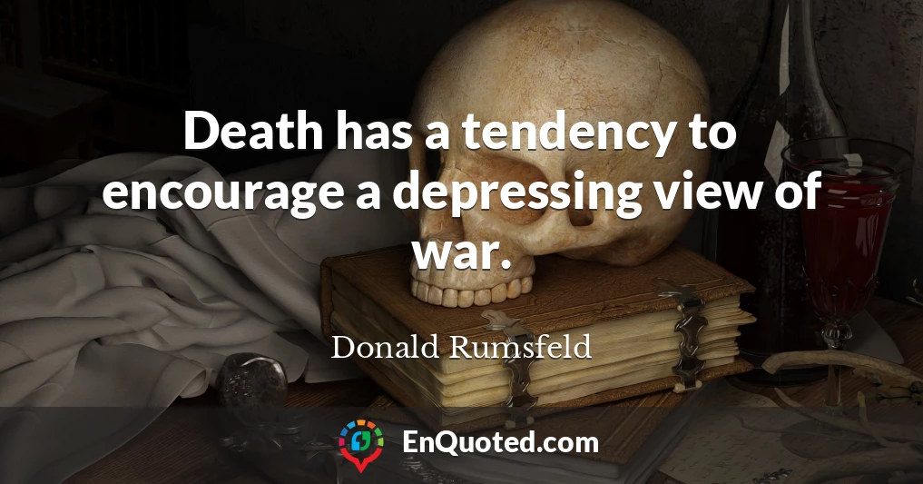 Death has a tendency to encourage a depressing view of war.